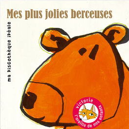Album cover of Mes plus jolies berceuses (Ma discothèque idéale)