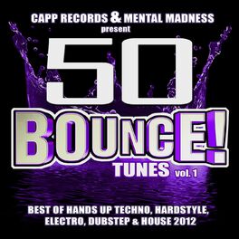 Album cover of 50 Bounce Tunes, Vol. 1 (Deluxe Edition) - Best of Hands Up Techno, Hardstyle, Electro, Dubstep, & House 2012