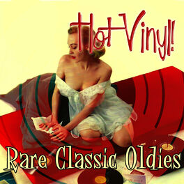 Album cover of Hot Vinyl! Rare Classic Oldies