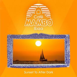 Album cover of Cafe Mambo Ibiza: Sunset to After Dark