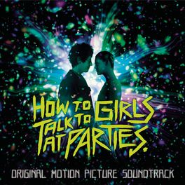 Album cover of How to Talk to Girls at Parties (Original Motion Picture Soundtrack)