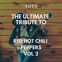 Album cover of The Ultimate Tribute To Red Hot Chili Peppers Vol 2