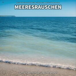Album cover of ** Meeresrauschen zum Schlafen, Erholen und Entkrampfen