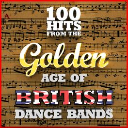 Album cover of 100 Hits from the Golden Age of British Dance Bands 1923-1939