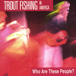 Truth Is Stranger Than Fishin' by Trout Fishing In America (CD