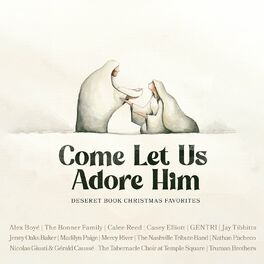 Album cover of Come Let Us Adore Him: Deseret Book Christmas Favorites