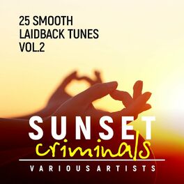 Album cover of Sunset Criminals, Vol. 2 (25 Smooth Laidback Tunes)