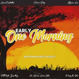 Album cover of Early One Morning (Rhythm & Blues Classics)