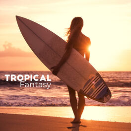 Album cover of Tropical Fantasy (Short Playlist for Massage & Ayurveda)