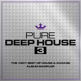 Album cover of Pure Deep House 3 - The Very Best of House & Garage - Album Sampler