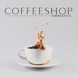 Album cover of Coffeeshop Ambience: Soft Jazz Café, Coffeeshop Sounds for Relax, Study, Reading, Sleep