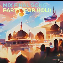 Album cover of Mix Final Song Party (For Holi)