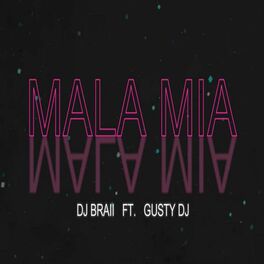 Album cover of Mala Mia (feat. Gusty Dj)