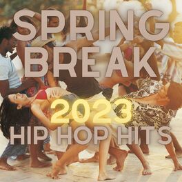 Album cover of Spring Break 2023 Hip Hop Hits