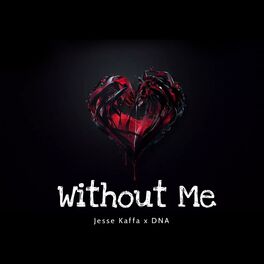 Album cover of Without Me (feat. Dna)
