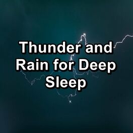 Album cover of Thunder and Rain for Deep Sleep