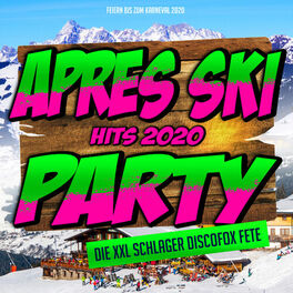 Album cover of Apres Ski Hits 2020 Party - Die XXL Schlager Discofox Fete (Feiern bis zum Karneval 2020)