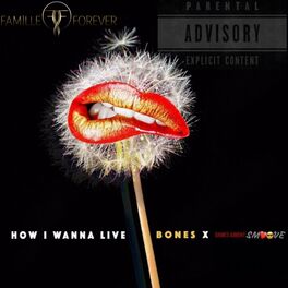 Album cover of HOW I Wanna Live (feat. Bones & Dames Aiment Smoove)
