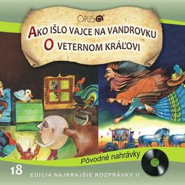 Album cover of Najkrajšie rozprávky II., No.18: Ako išlo vajce na vandrovku/O veternom kráľovi