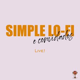 Album cover of Simple Lo-Fi e Convidados (Live)