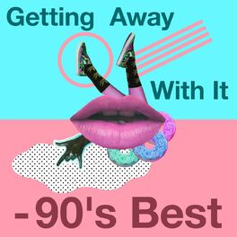 Album cover of Getting Away with It - 90's Best