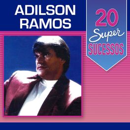 Album cover of 20 Super Sucessos: Adilson Ramos