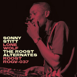 Album cover of Sonny Stitt: Lone Wolf - The Roost Alternates