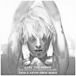 Album cover of Stay The Night (Featuring Hayley Williams Of Paramore / Zedd & Kevin Drew Remix)