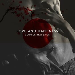 Album cover of Love and Happiness: Couple Massage Spa with Asian Sounds