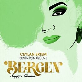 Album cover of Benim İçin Üzülme (Saygı Albümü: Bergen)