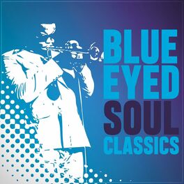 Album cover of Blue Eyed Soul Classics