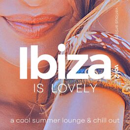 Album cover of Ibiza Is Lovely (A Cool Summer Lounge & Chill Out), Vol. 2