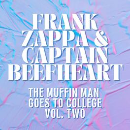 Album cover of Frank Zappa & Captain Beefheart Live: The Muffin Man Goes To College vol. 2