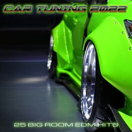 Album cover of Car Tuning 2022 (25 Big Room EDM Hits)