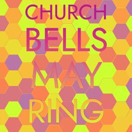 Album cover of Church Bells May Ring