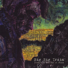 Album cover of Goodbye to the Age of Steam (2011 re-issue)