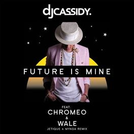 Album cover of Future Is Mine (feat. Chromeo & Wale) (Jetique x MYNGA Remix)