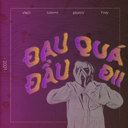 Album cover of Đau Đầu Quá Đi
