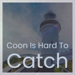 Album cover of Coon Is Hard To Catch