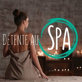 Album cover of Détente au Spa: Musique de Relâchement pour Prendre Soin d'Eux-Mêmes dans une Journée au Centre de Bien-Être