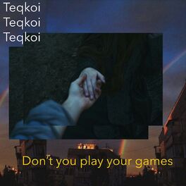 Album cover of Don't You Play Your Games