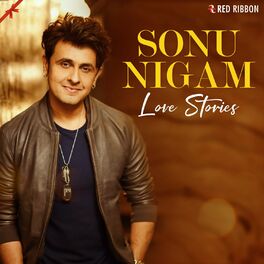 Album cover of Sonu Nigam - Love Stories