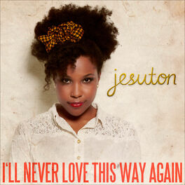 Album cover of I'll Never Love This Way Again