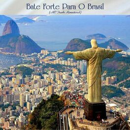 Album cover of Bate Forte Para O Brasil (All Tracks Remastered)