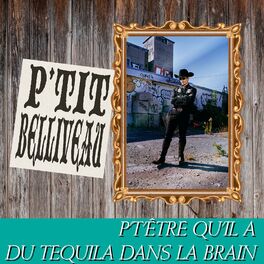 Album cover of P't'être qu'il a du tequila dans la brain