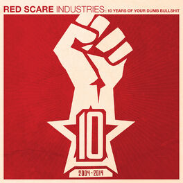 Album cover of Red Scare Industries: 10 Years of Your Dumb Bullshit