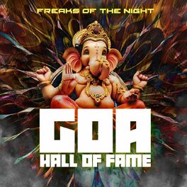 Album cover of Goa Hall of Fame - Freaks of the Night