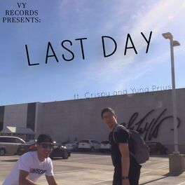 Album cover of Last Day (feat. Crispy & Yung Prius)