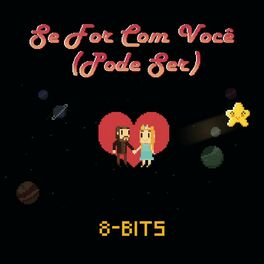 Album cover of Se For Com Você (Pode Ser) [8-Bits]