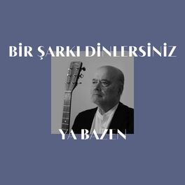 Album cover of Bir Şarkı Dinlersiniz ya Bazen (Live at Caddebostan Kültür Merkezi)